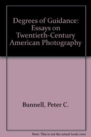 Degrees of guidance essays on twentieth-century American photography