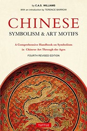 Chinese symbolism & art motifs a comprehensive handbook on symbolism in Chinese art through the ages