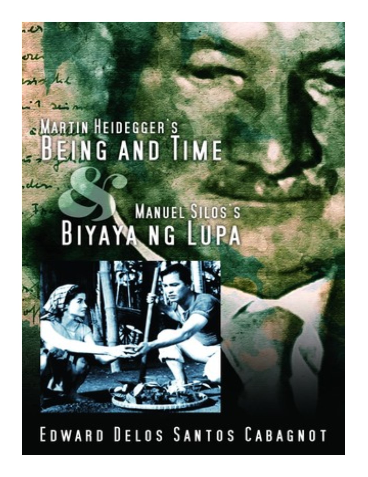 Martin Heidegger's Being and time and Manuel Silos's Biyaya ng lupa
