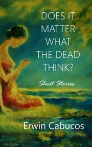 Does it matter what the dead think short stories