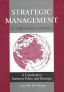 Strategic management in the Asian context a casebook in business policy and strategy