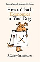 How to teach economics to your dog a quirky introduction