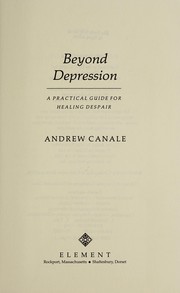 Beyond depression a practical guide for healing despair