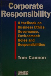 Corporate responsibility a textbook on business ethics, governance, enviromnent ; roles and responsibilities