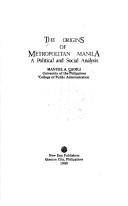 The origins of Metropolitan Manila a political and social analysis