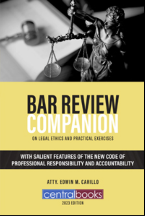 Bar review companion on legal ethics and practical exercises with salient features of the new code of professional responsibility and accountability