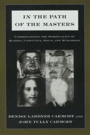 In the path of the masters understanding the spirituality of Buddha, Confucius, Jesus, and Muhammad
