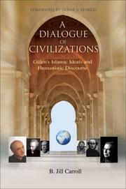 A dialogue of civilizations Gulen's Islamic ideals and humanistic discourse