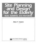 Site planning and design for the elderly issues, guidelines and alternatives