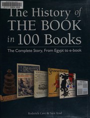 The history of the book in 100 books the complete story, from Egypt to e-book