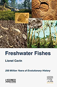 Freshwater fishes 250 million years of evolutionary history