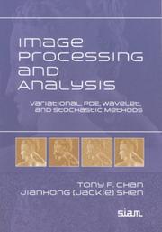 Image processing and analysis variational, PDE, wavelet, and stochastic methods.