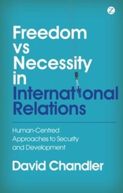 Freedom versus necessity in international relations human-centered approaches to security and development