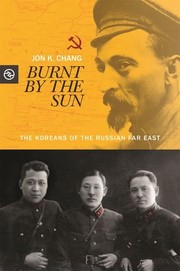 Burnt by the sun the Koreans of the Russian Far East