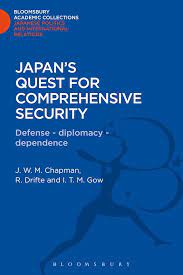 Japan's quest for comprehensive security defence, diplomacy, dependence