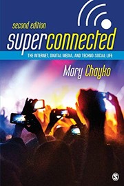 Superconnected the internet, digital media, and techno-social life