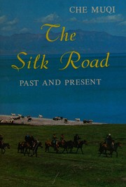 The Silk Road, past and present