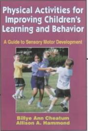 Physical activities for improving children's learning and behavior a guide to sensory motor development