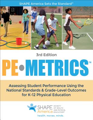 PE Metrics assessing student performance using the national standards & grade-level outcomes for K-12 physical education