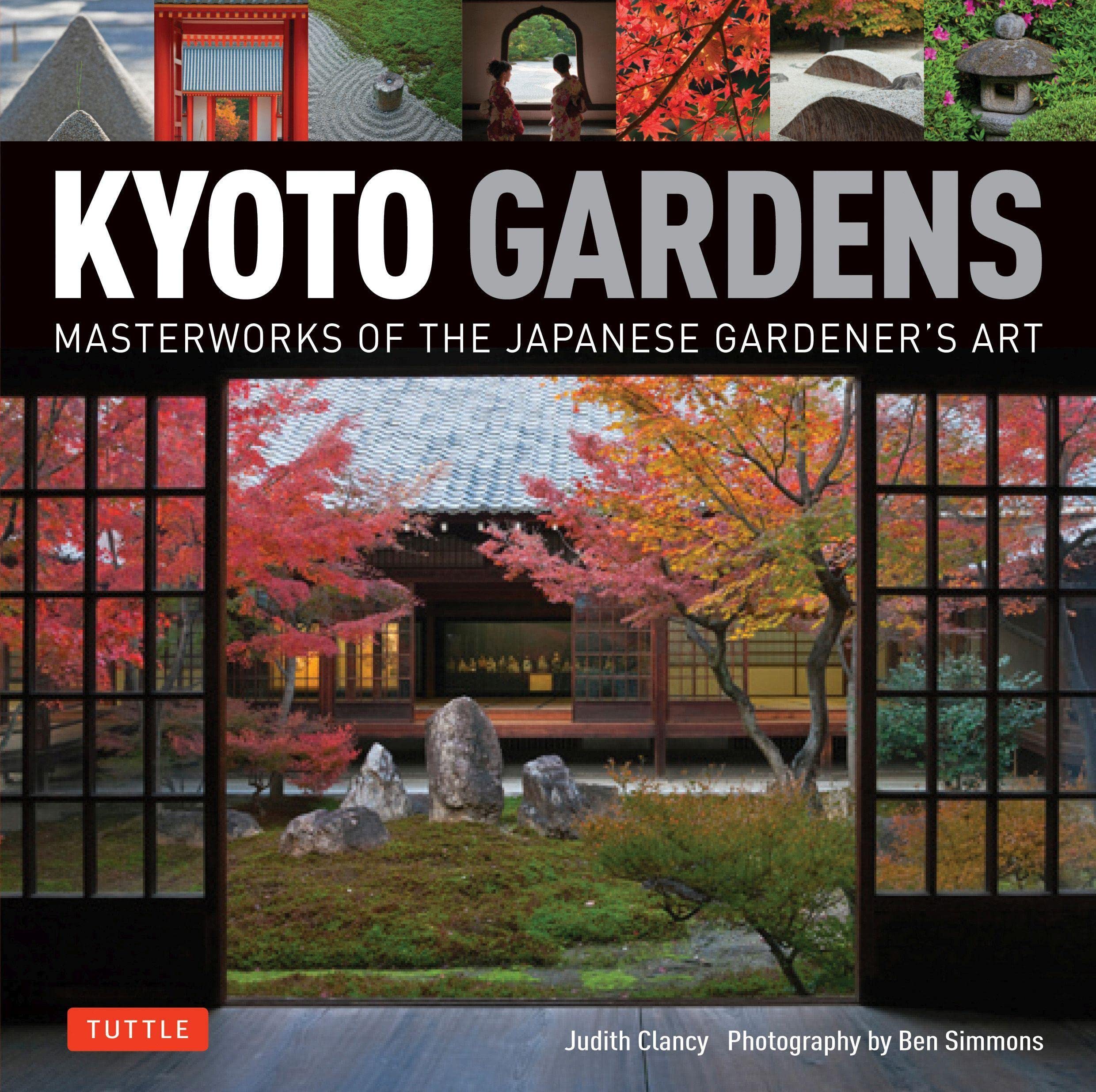 Kyoto gardens masterworks of the Japanese gardener's art