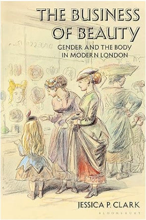 The Business of beauty gender and the body in modern London