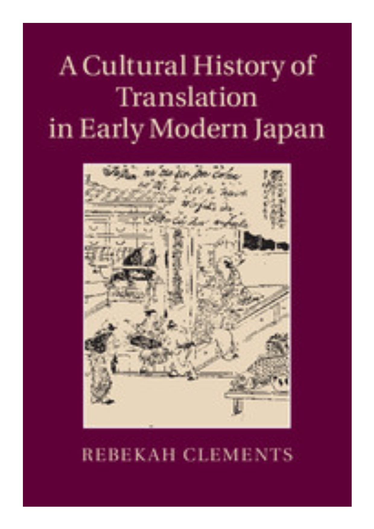 A cultural history of translation in early modern Japan