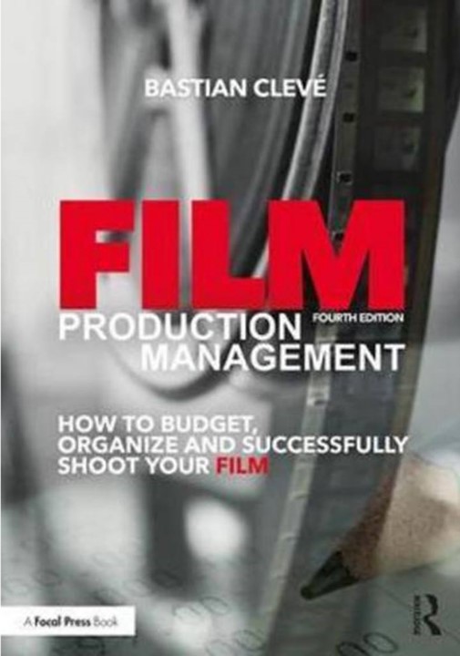 Film production management how to budget, organize, and successfully shoot your film
