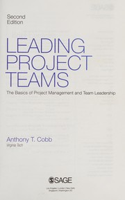 Leading project teams the basics of project management and team leadership