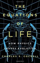 The equations of life how physics shapes evolution