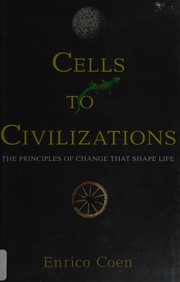 Cells to civilizations principles of change that shape life