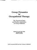 Group dynamics in occupational therapy the theoretical basis and practice application of group treatment