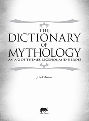 The dictionary of mythology an A-Z of themes, legends and heroes
