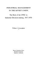 Industrial management in the Soviet Union the role of the CPSU in industrial decision-making, 1917-1970