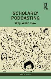 Scholarly podcasting why, what, how?