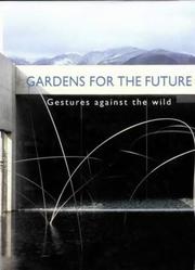 Gardens for the future gestures against the wild