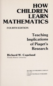 How children learn mathematics teaching implications of Piaget's research
