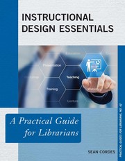 Instructional design essentials a practical guide for librarians