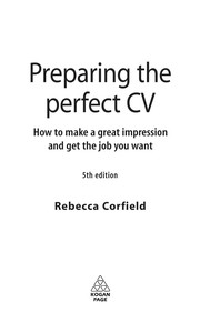 Preparing the perfect CV how to make a great impression and get the job you want