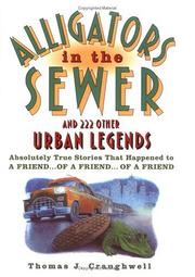Alligators in the sewer and 222 other urban legends