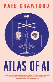 Atlas of AI power, politics, and the planetary costs of artificial intelligence
