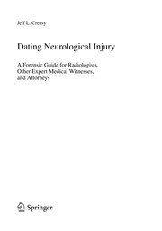 Dating neurological injury a forensic guide for radiologists, other expert medical witnesses, and attorneys