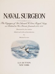 Naval surgeon the voyages of Dr. Edward H. Cree, Royal Navy, as related in his private journals, 1837-1856