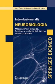 Introduzione alla neurobiologia meccanismi di sviluppo, funzione e malattia del sistema nervoso centrale