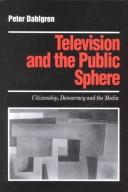 Television and the public sphere citizenship, democracy, and the media