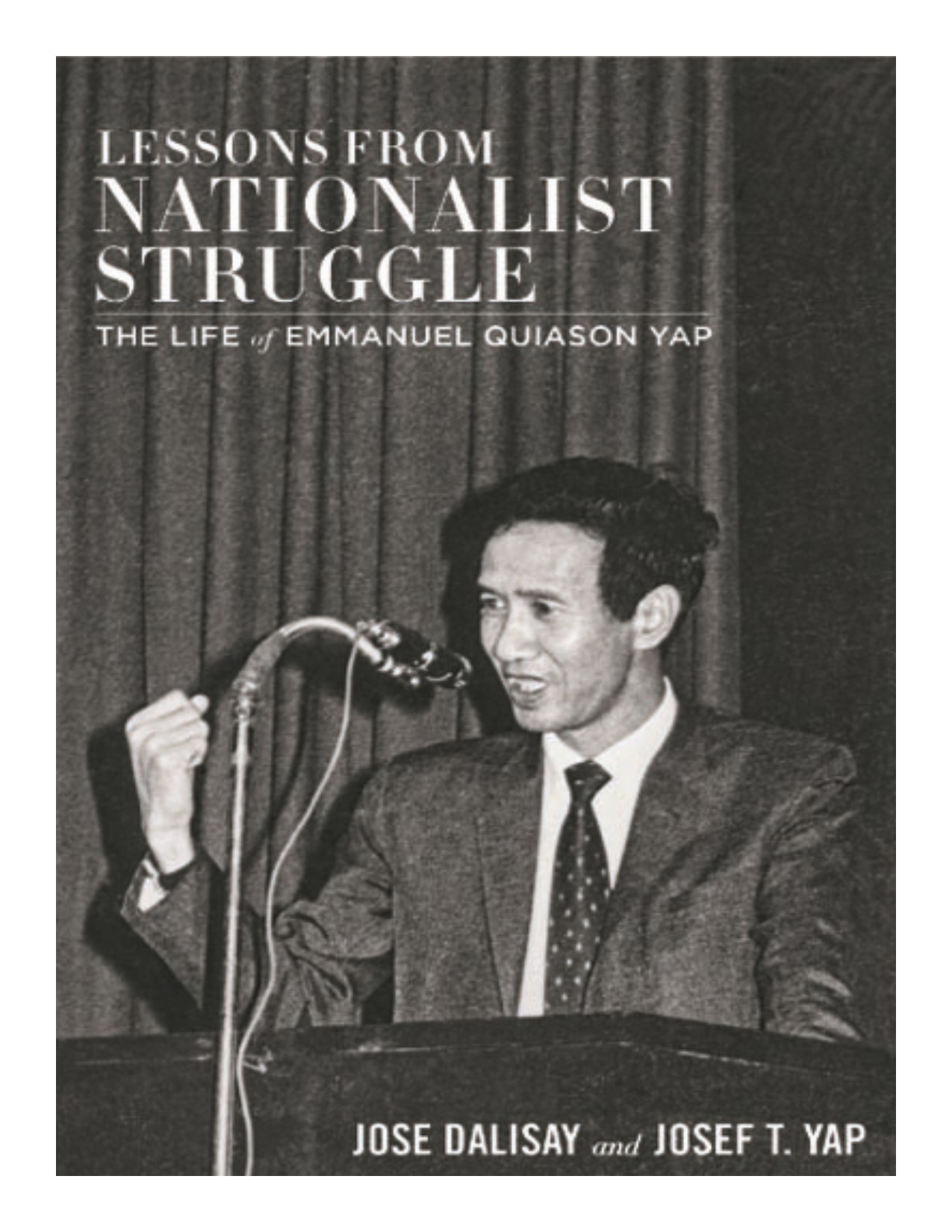 Lessons from nationalist struggle the life of Emmanuel Quiason Yap