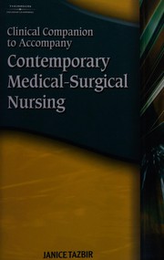 Clinical companion to accompany Contemporary medical-surgical nursing