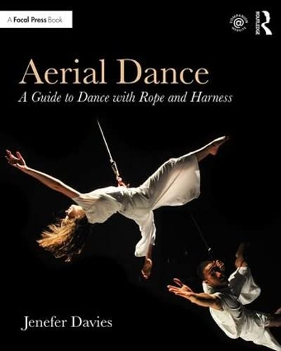 Aerial dance a guide to dance with rope and harness