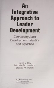An integrative approach to leader development connecting adult development, identity, and expertise