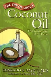 The truth about coconut oil the drugstore in a bottle