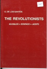 The revolutionists Aguinaldo, Bonifacio, Jacinto